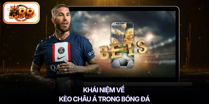 Khái niệm về kèo Châu Á trong bóng đá
