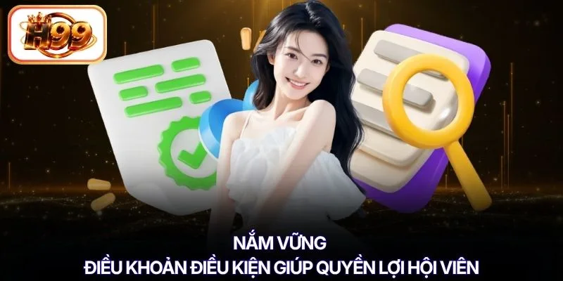 Nắm vững điều khoản điều kiện giúp quyền lợi hội viên