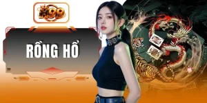 Rồng Hổ - Tất Tần Tật Luật Chơi Tại H99 Dành Cho Newbie