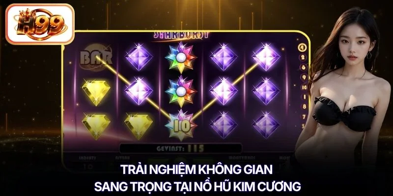 Trải nghiệm không gian sang trọng tại nổ hũ kim cương